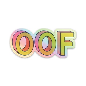 OOF Sticker - Holographic Stickers - Sassy Stickers - Sarcastic Stickers - Waterbottle Stickers Computer Stickers Snarky Funny Stickers