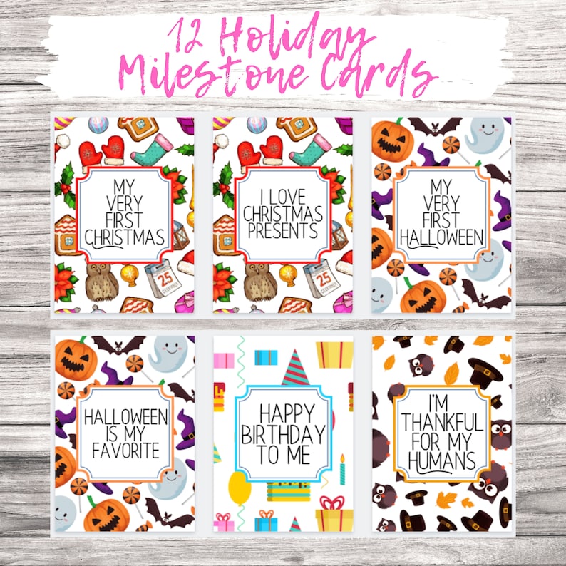 May include: Twelve printable milestone cards featuring holiday themes. The cards have a white background with colorful illustrations of holiday icons. The text on the cards includes "My Very First Christmas", "I Love Christmas Presents", "My Very First Halloween", "Halloween is My Favorite", "Happy Birthday to Me", and "I'm Thankful for My Humans".