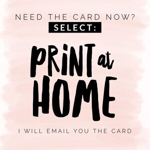 Pode incluir: Fundo rosa com texto preto que diz "NEED THE CARD NOW? SELECT: PRINT at HOME I WILL EMAIL YOU THE CARD"