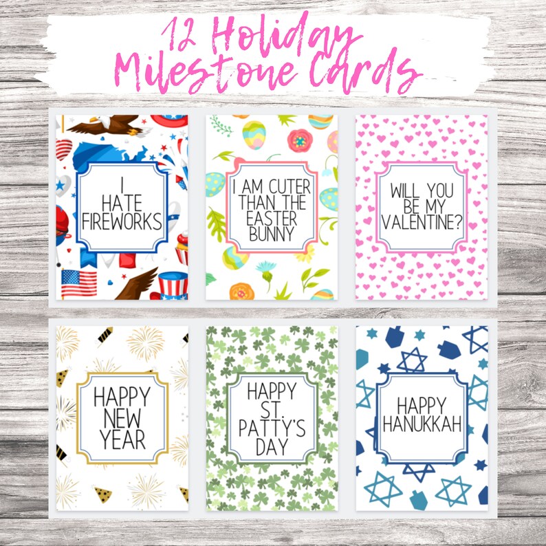 May include: Twelve printable holiday milestone cards featuring different holiday themes and designs. The cards include text such as "I hate fireworks", "I am cuter than the Easter bunny", "Will you be my Valentine?", "Happy New Year", "Happy St. Patty's Day", and "Happy Hanukkah".