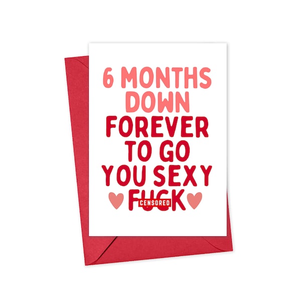 6 Month Anniversary Gift for Boyfriend - 6 Month Anniversary Card for Girlfriend Funny Dating Anniversary Six Month Anniversary Gifts Dirty