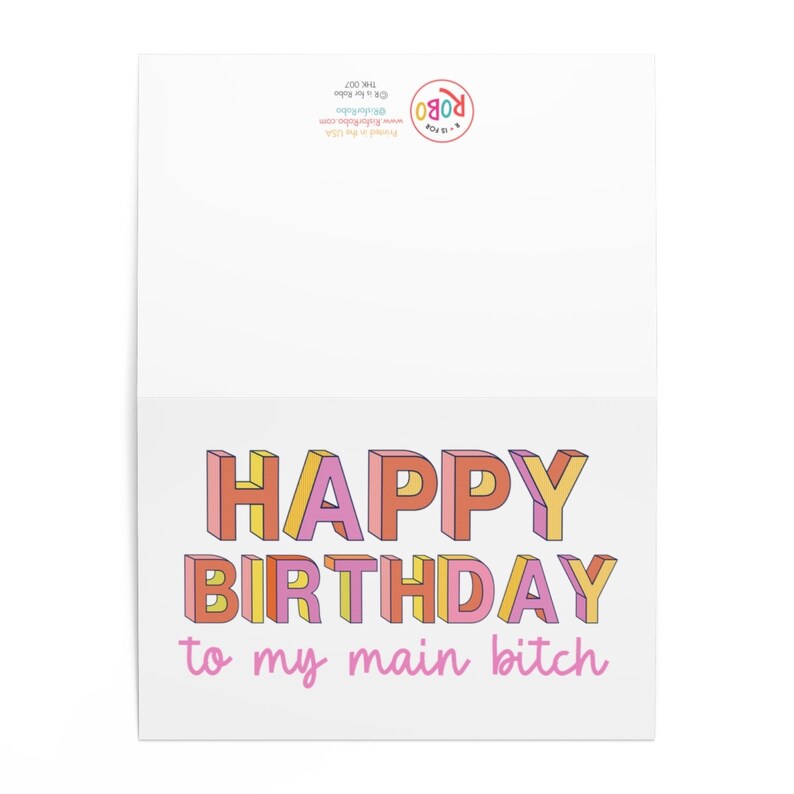 May include: A white card with the text "Happy Birthday to my main bitch" in colorful, 3D-style letters.