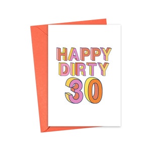30th Birthday Card for Her 30 Birthday Card - Funny Birthday Card Happy 30th Birthday Card 30th Birthday Gift for Women - Dirty 30 Birthday