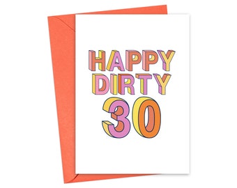 30th Birthday Card for Her 30 Birthday Card - Funny Birthday Card Happy 30th Birthday Card 30th Birthday Gift for Women - Dirty 30 Birthday