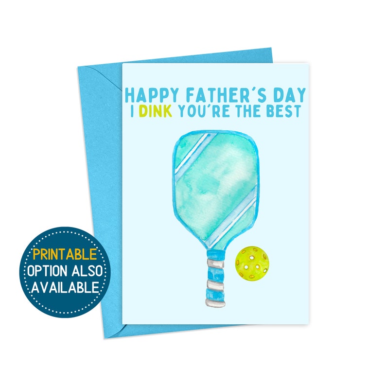 May include: A blue and white paddleball paddle and a yellow ball with holes on a light blue background. The text "Happy Father's Day I DINK You're The Best" is written in black.