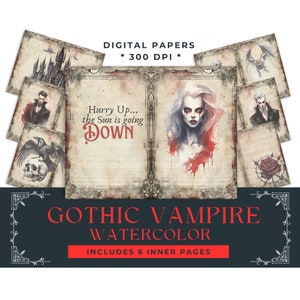 May include: Six digital papers featuring a gothic vampire theme. The papers include images of a vampire, a castle, a crow, a skull, a rose, and a bat. The papers are designed in a watercolor style and have a vintage, aged look. The text "Hurry Up... the Sun is going DOWN" is featured on one of the papers.