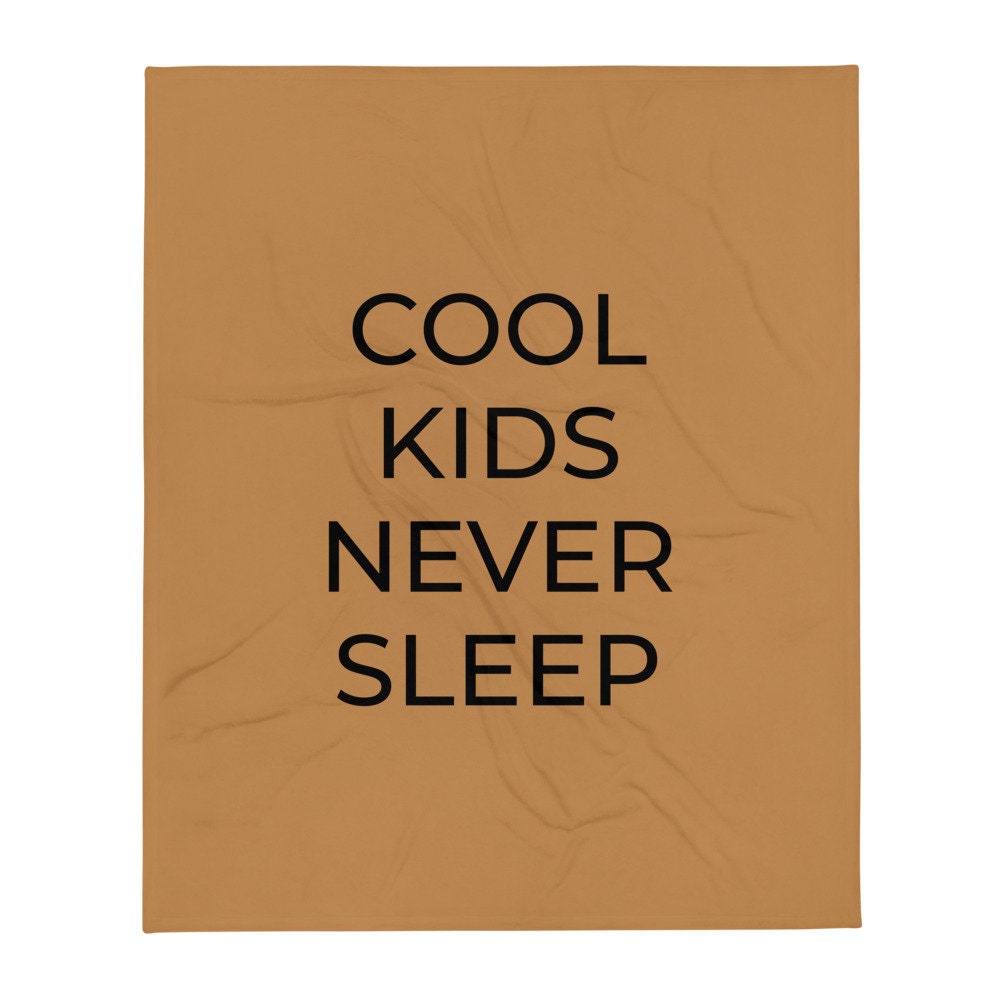 Cool Kids Never Sleep Throw Blanket