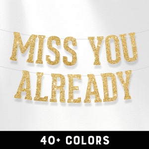 Miss You Already Banner Kit  - Farewell Party - Going Away Party - Graduation - Retirement