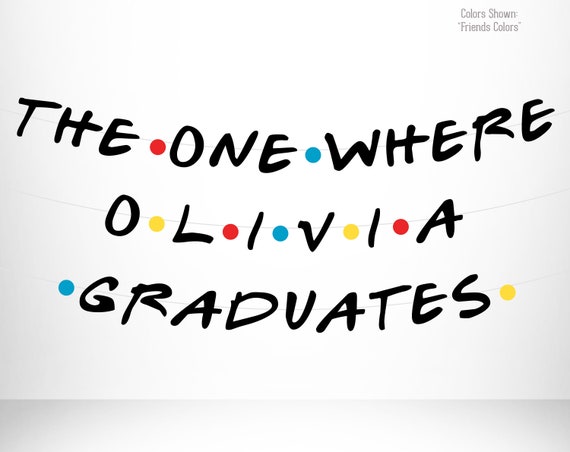 Custom Graduation Banner Kit Friends Theme Party Tv Show Etsy