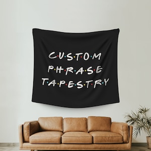 Freunde benutzerdefinierte Phrase Banner Wandteppich - Geburtstag, Babyparty, Gender Reveal, Abschlussfeier, Überraschungsparty - Wählen Sie Ihre Größe und Farben