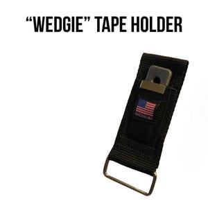 Wedgie tape holder