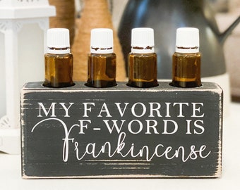 My Favorite F-Word is Frankincense ~ Essential Oil Block ~ Oil Storage ~ Oil Shelf ~ 15ml ~ Young Living
