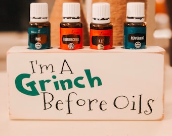 I'm A Grinch Before Oils ~ Essential Oil Block ~ Oil Storage ~ Oil Shelf ~ 15ml ~ Young Living ~ Christmas