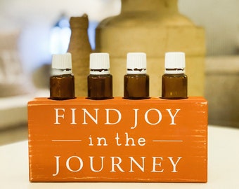 Find Joy in the Journey ~ Essential Oil Block ~ Oil Storage ~ Oil Shelf ~ 5 or 15ml ~ Young Living