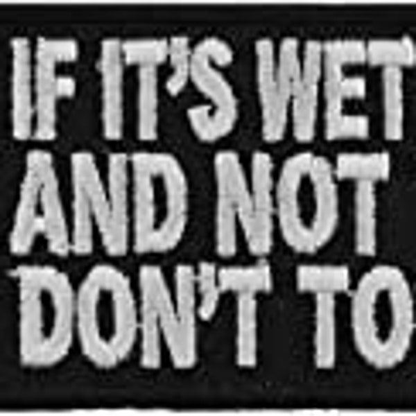 If It's Wet Sticky and Not Yours Funny Patch - MEDIC EMT Paramedic Medical EMS Embroidered Patch