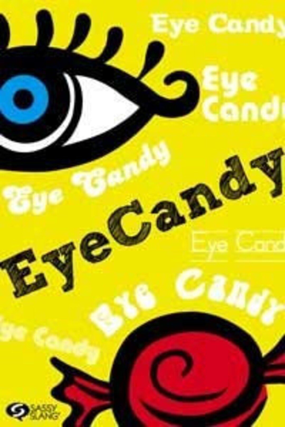 SASSY SLANG Eye Candy for Refrigerators and Lockers Funny Craft