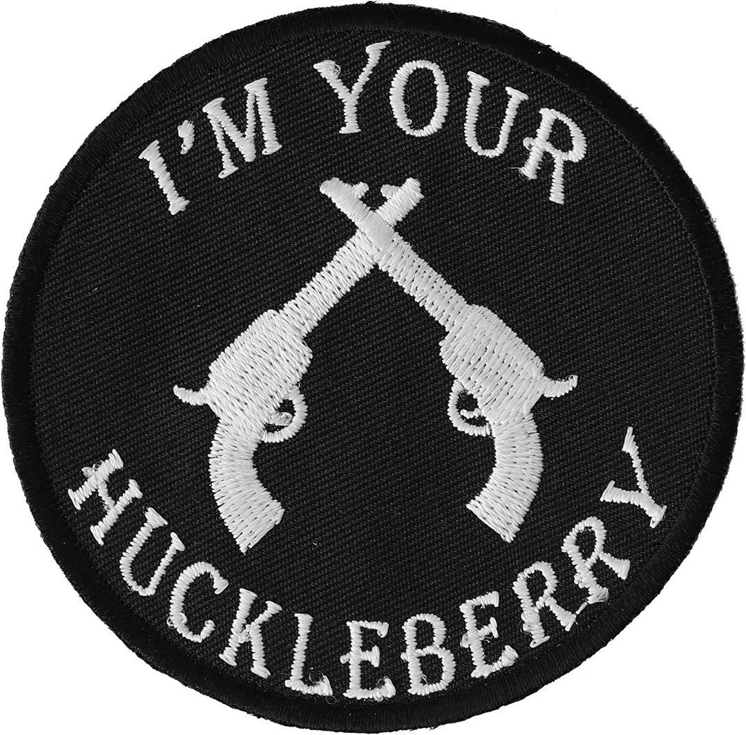 I'm Your Huckleberry Black White Iron on Novelty Patch 3x3 Inch Biker