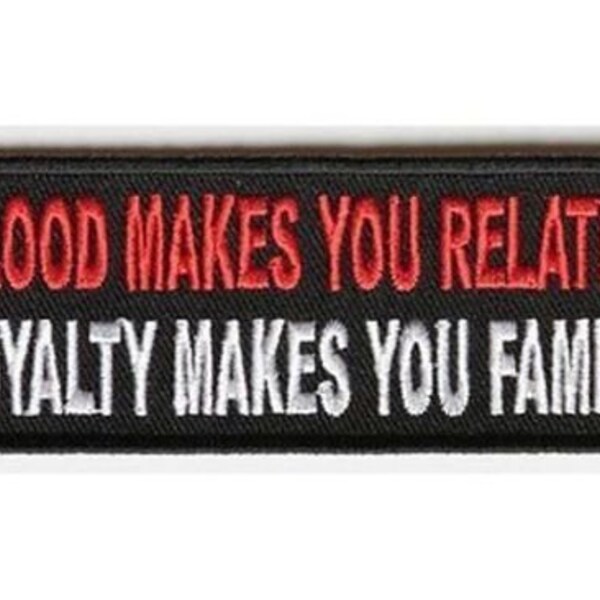 Blood Makes You Related Loyalty Makes You Family Biker Motorcycle Patch Craft Supply