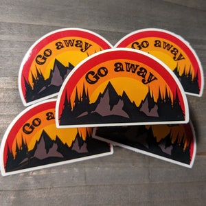 Go Away Mountains Waterproof Sticker
