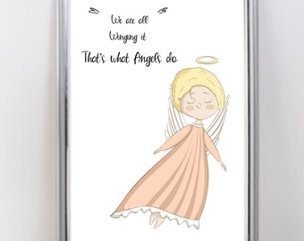 Angel Wall Art, We are all Winging it, That's what Angels do, Print with Inspirational Quote.