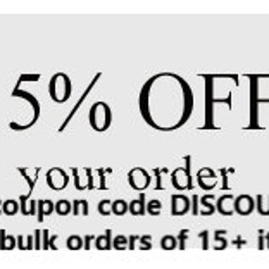 May include: A white and gray graphic with the text "15% OFF" above "your order." Below, it reads "Use coupon code DISCOUNT15 with bulk orders of 15+ items."