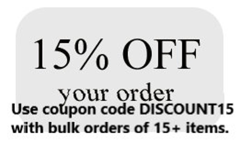 Może przedstawiać: Szary przycisk z białym tekstem, kt&oacute;ry brzmi "15% OFF your order Use coupon code DISCOUNT15 with bulk orders of 15+ items."
