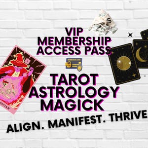 以下が含まれることがあります： タロットカード、お金の袋、そして「VIP MEMBERSHIP ACCESS PASS」というテキストが特徴の画像。 「TAROT ASTROLOGY MAGICK」と「ALIGN. MANIFEST. THRIVE」というテキストも含まれています。 背景は白いレンガの壁です。