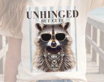 Unhinged But Cute PNG, Funny Glam Raccoon Sublimation Design, Sarcastic Shirt, Feral Girl Aesthetic, Trash Panda Tee, Instant Download