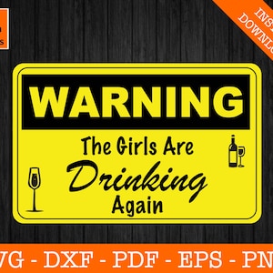 Waarschuwing meisjes drinken weer SVG, waarschuwingsbord SVG, silhouet SVG cut-bestand-PNG-DXF-Cricut-decal vorm vector clipart