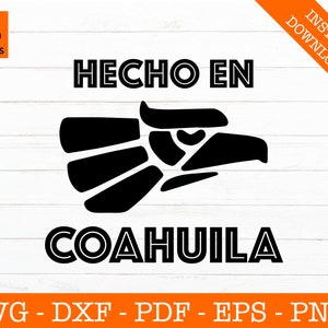 Hecho en Coahuila Svg, Mexico Flag Svg, Mexican svg, Mexico Svg, Mexico Flag Clipart - Cut File - PNG - DXF - Cricut - Vector - Design