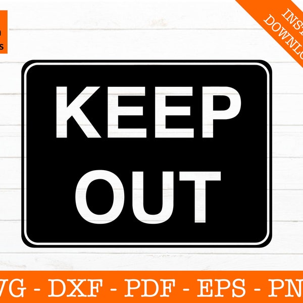 Keep Out Sign Svg BW, Keep Out Svg, Stay Away Svg, No Trespassing, Security, Cut File - Png, Eps, Pdf, Dxf - Cricut Vector Clipart Download