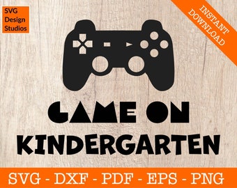 Game On Kindergarten Svg, Kindergarten Svg, School Svg, Teaching Svg, Silhouette SVG Cut File - PNG - DXF - Cricut - Vector Clipart