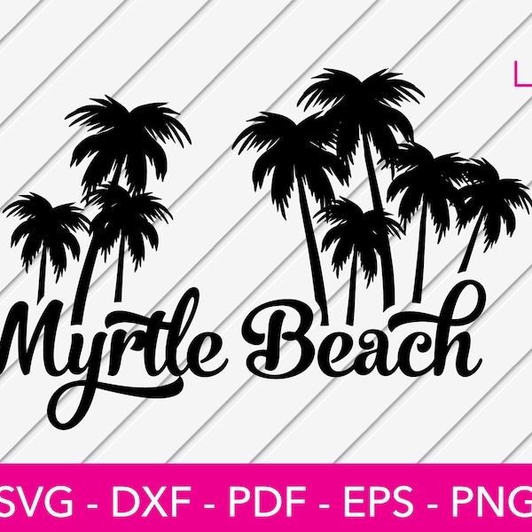 Myrtle Beach Svg, South Carolina Svg, Palm Trees Svg, Logo Svg, Svg Cut File - PNG - DXF - Cricut - Vector Clipart - Instant Download