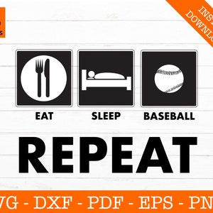 May include: Black and white graphic design with three icons: a fork and knife, a bed, and a baseball. The text "EAT SLEEP BASEBALL REPEAT" is below the icons.