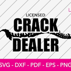 May include: Black and white design of a spine with the text "Licensed Crack Dealer" in all caps.