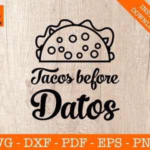 May include: Black and white design of a taco with the text "Tacos before Datos" in a stylized font.