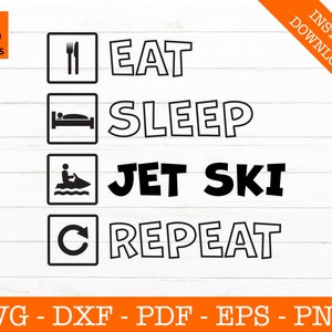 May include: Black and white graphic with the text "Eat, Sleep, Jet Ski, Repeat" in a list format. Each item in the list is in a square box with a corresponding icon.