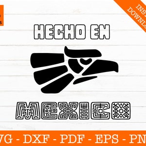 Hecho en Mexico Svg, Mexico Flag Svg, Mexican svg, Mexico Svg, Hieroglyphs Svg - Cut File - PNG - DXF - Cricut - Vector Clipart - Design