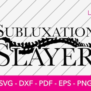 Subluxation Slayer Svg, Chiropractor Svg, Back Svg, Bones Svg, Spinal Column Svg, Silhouette Cut File - PNG - DXF - Cricut - Vector Clipart