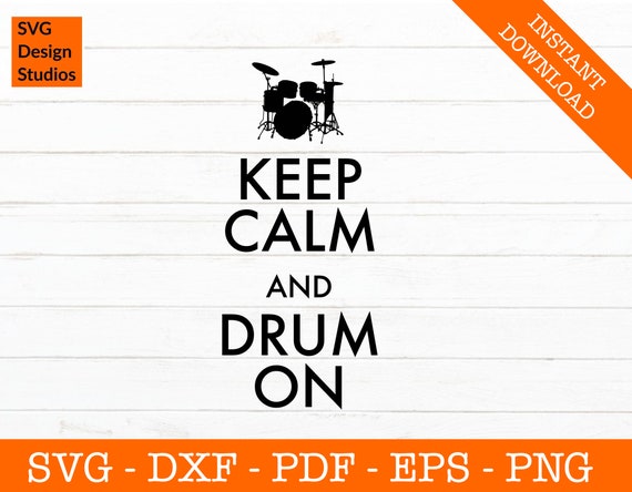Keep Calm and Drum On Svg, Drum Set Svg, Drummer Svg, Drumming Svg, Silhouette Cut File - PNG - DXF Cricut Vector Clipart - Instant Download