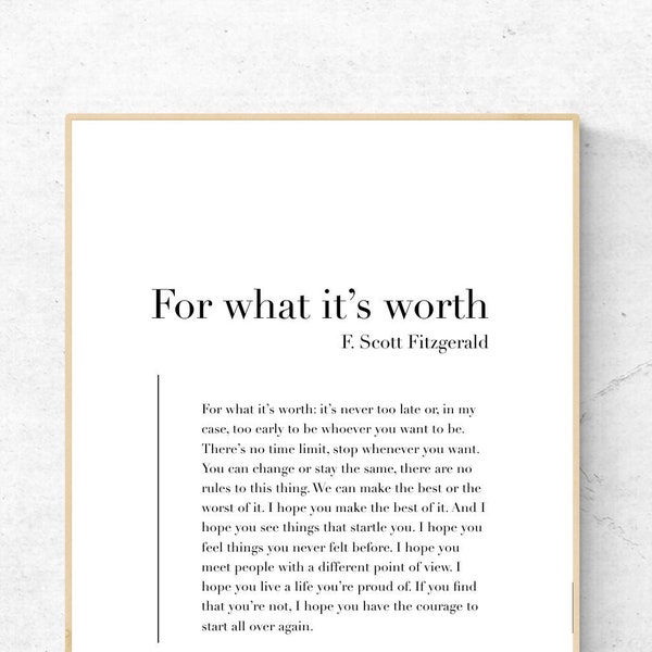 For What It's Worth by F. Scott Fitzgerald - Quote Art Print, Speech Wall Art, Poem Physical Print, Modern Home Decor, No Frame Included