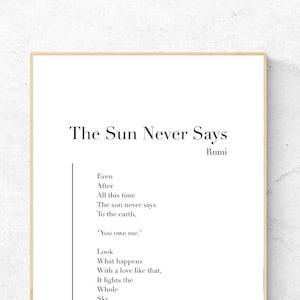 The Sun Never Says by Rumi - Poetry Art Print, Literature Wall Art, Poem Physical Print, Modern Home Decor, No Frame Included