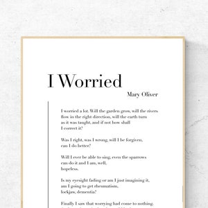 I Worried by Mary Oliver - Poetry Art Print, Literature Wall Art, Poem Physical Print, Modern Home Decor, No Frame Included