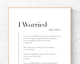 I Worried by Mary Oliver - Poetry Art Print, Literature Wall Art, Poem Physical Print, Modern Home Decor, No Frame Included