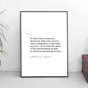 Ursula K. LeGuin Quote - Literary Quote Art Print, Literature Wall Art, Book Physical Print, Modern Home Decor, No Frame Included