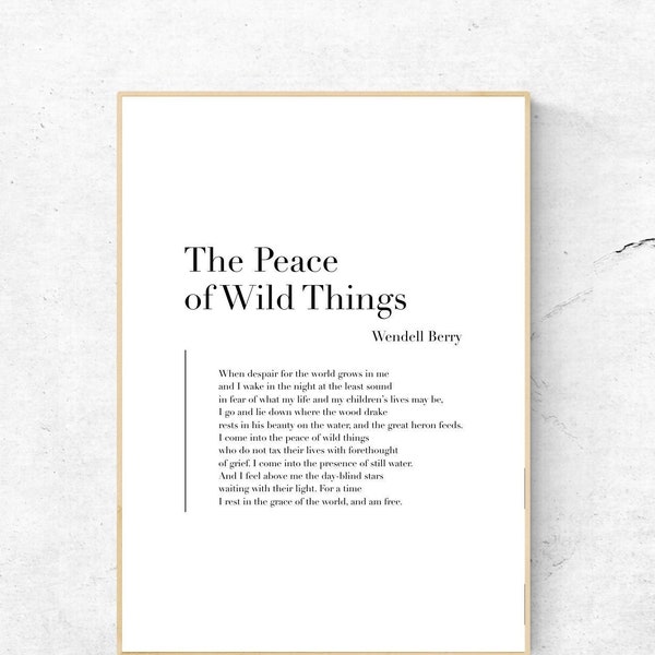 The Peace of Wild Things di Wendell Berry - Stampa artistica con citazione, Arte da parete con discorso, Stampa fisica di poesia, Decorazione domestica moderna, Nessuna cornice inclusa