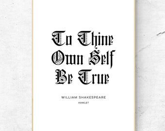 William Shakespeare Quote - To Thine Own Self Be True - Hamlet Quote Art Print, Literature Wall Art, Book Physical Print, No Frame Included