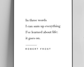 Robert Frost Quote Print - It Goes On - Printable Original Poster, Instant Download, Meaningful Home Decor, Wall Art, Modern Print