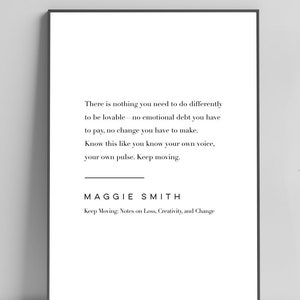 Maggie Smith Quote Print - Keep Moving - Art Print, Meaningful Wall Art, Mindfulness Physical Print, No Frame Included
