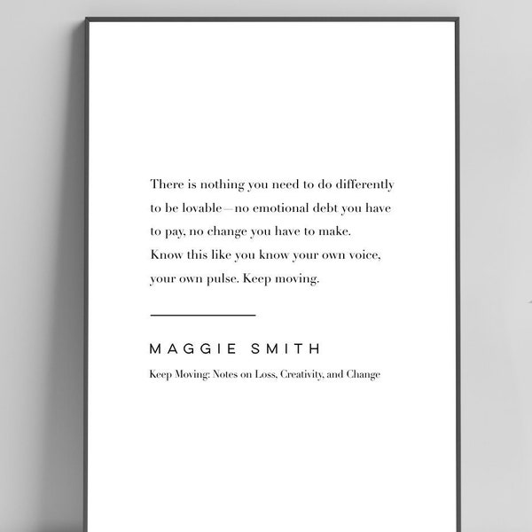 Maggie Smith Quote Print - Keep Moving - Art Print, Meaningful Wall Art, Mindfulness Physical Print, No Frame Included